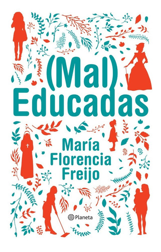 Mal Educadas - Maria Florencia Freijo - Planeta - Libro