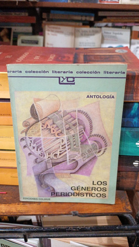 Los Generos Periodisticos - Antologia Editorial Colihue