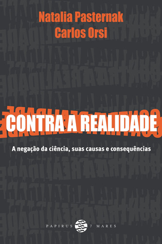 Contra a realidade: A negação da ciência, suas causas e consequências, de Pasternak, Natalia. M. R. Cornacchia Editora Ltda., capa mole em português, 2021