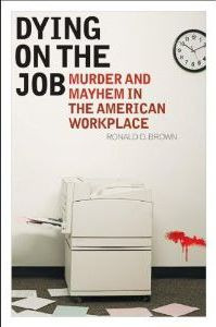 Libro Dying On The Job : Murder And Mayhem In The America...