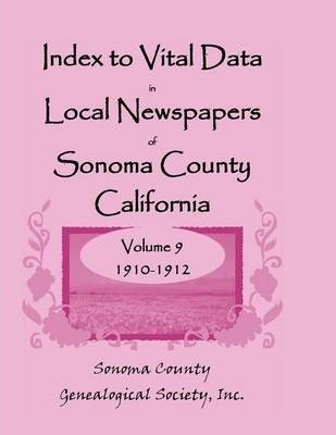 Index To Vital Data In Local Newspapers Of Sonoma County,...