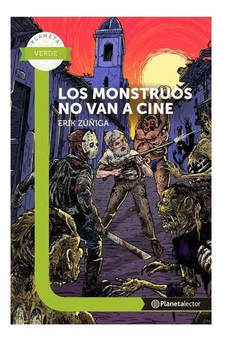 Los Monstruos No Van A Cine - Planeta Lector: Los Monstruos No Van A Cine - Planeta Lector, De Larry Mejía. Editorial Planeta Lector, Tapa Blanda, Edición 1 En Español, 2014