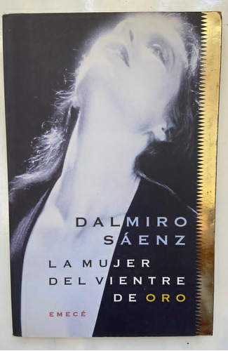 Dalmiro Sáenz La Mujer Del Vientre De Oro