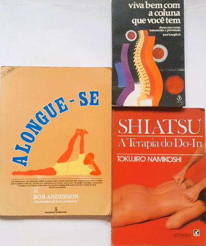 Alongue-se + Shiatsu (a Terapia Do Do-in) + Viva Bem Com A Coluna Que Você Tem (Usado)