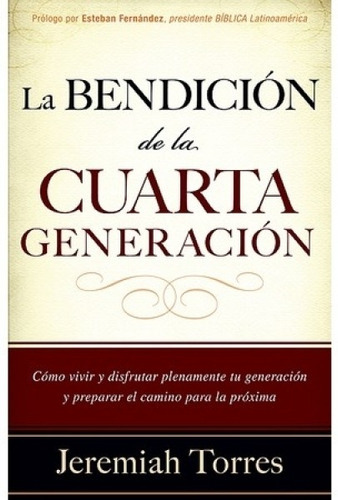 La Bendición De La Cuarta Generación, De Jeremiah Torres. Editorial Casa Creación En Español