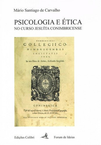 Libro Psicologia E Etica No Curso Jesuita Conimbricense