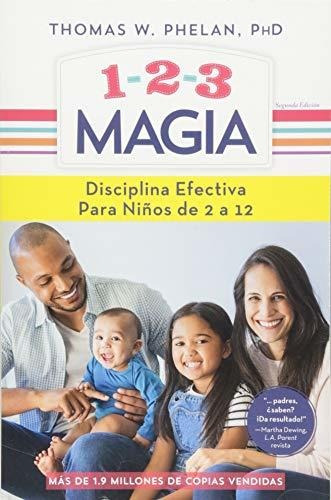 Libro : 1-2-3 Magia: Disciplina Efectiva Para Niños  (1428)