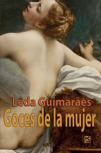 Libro : Goces De La Mujer - Guimaraes, Leda