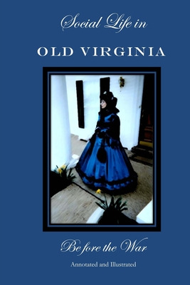 Libro Social Life In Old Virginia Before The War, Annotat...