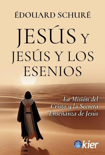 Jesus Y Jesus Y Los Esenios La Misión Del Cristo ..