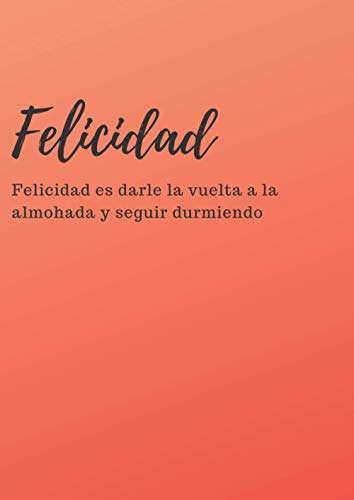 Cuaderno Frases Divertidas: Definicion De Felicidad - Rojo-
