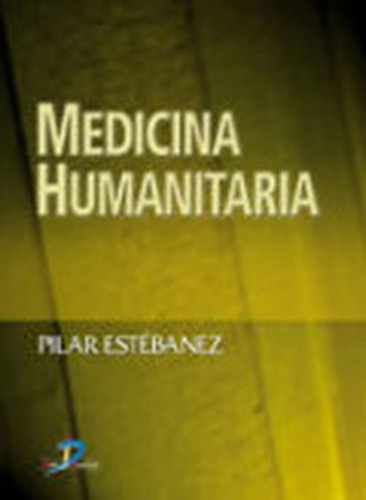 Medicina Humanitaria: No Aplica, De Estébanez Estébanez, Pilar. Serie 1, Vol. 1. Editorial Diaz De Santos, Tapa Pasta Blanda, Edición 1 En Español, 2005