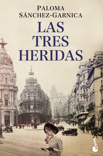 Las tres heridas, de Sánchez-Garnica, Paloma. Serie Fuera de colección Editorial Booket México, tapa blanda en español, 2013