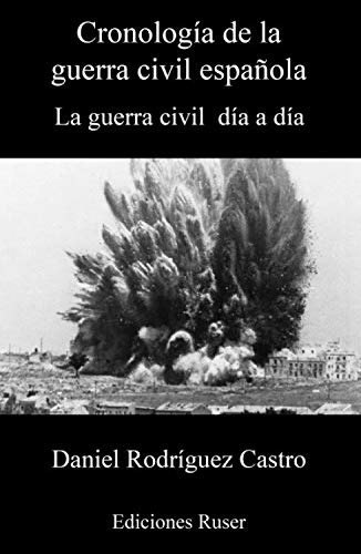 Cronologia De La Guerra Civil Española: La Guerra Civil Dia