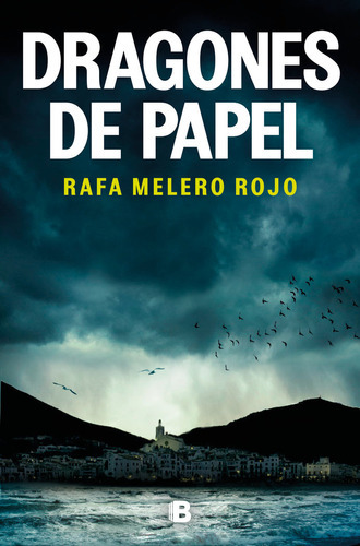 Dragones De Papel, De Rafa Melero Rojo. Editorial B, Editorial, Tapa Blanda En Español