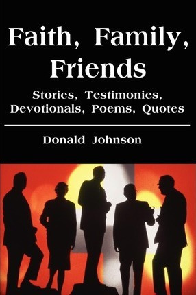 Libro Faith, Family, Friends : Stories, Testimonies, Devo...