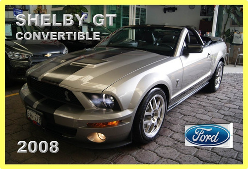 Imagen 1 de 15 de Ford Shelby Gt Convertible 2008. 6 Vel, Impecable