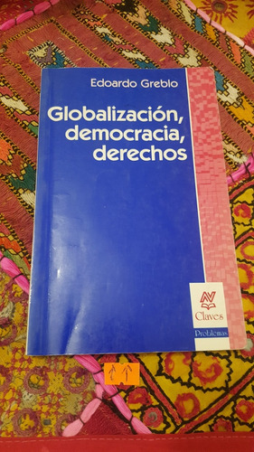 Globalización, Democracia Y Derechos - Greblo P1