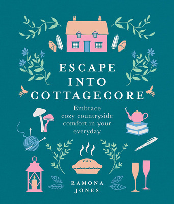 Libro Escape Into Cottagecore: Embrace Cozy Countryside C...