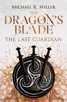 Libro The Dragon's Blade : The Last Guardian - Michael R ...