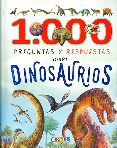 1.000 Preguntas Y Respuestas De Dinosaurios