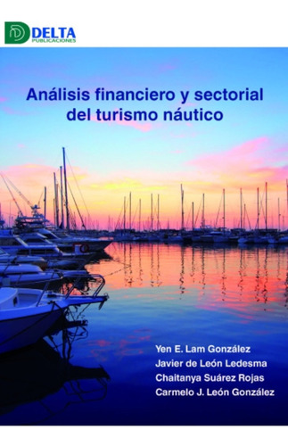 Analisis Financiero Y Sectorial Del Turismo Nautico, De Aa.vv.., Vol. 1. Editorial Delta, Tapa Blanda En Español