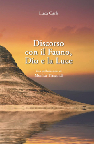 Libro: Discorso Con Il Fauno, Dio E La Luce (italian Edition