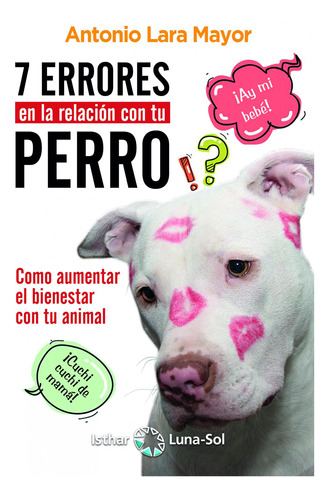 Libro: Siete Errores En La Relación Con Tu Perro. Lara Mayor