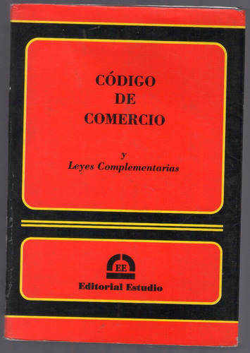 Codigo De Comercio Y Leyes Complementarias