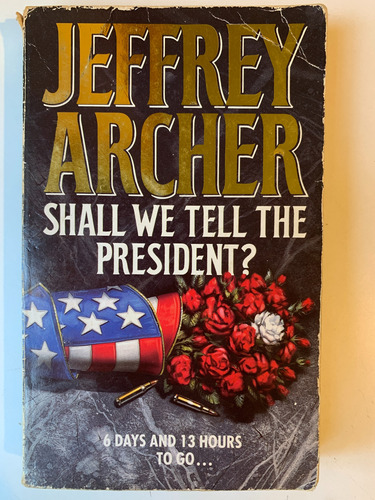 Shall We Tell The President? , Jeffre Archer