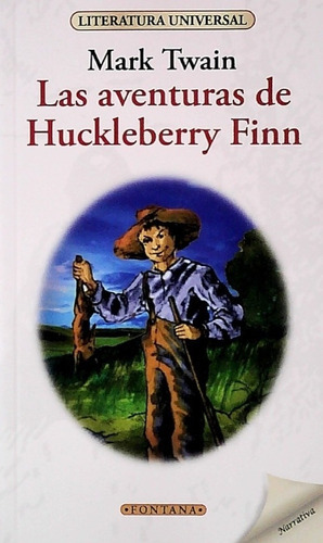 Aventuras De Huckleberry Finn ( Literatura Universal), De Mark Twain. Editorial Fontana, Tapa Blanda, Edición Primera Edicion En Español, 2017