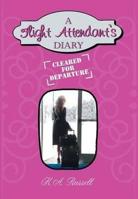 Libro A Flight Attendant's Diary : Cleared For Departure ...