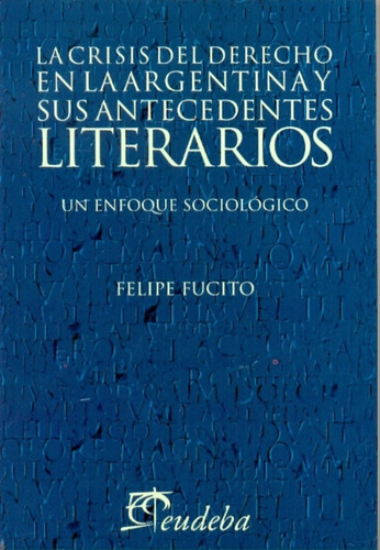 La Crisis Del Derecho En La Argentina Y Sus Antecedentes Lit