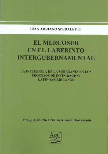 El Mercosur En El Laberinto Intergubernamental Spedaletti 