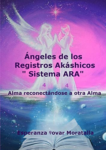 Angeles De Los Registros Akashicos  Sistema Ara 