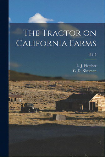 The Tractor On California Farms; B415, De Fletcher, L. J. (leonard J. ). 1891-1983. Editorial Hassell Street Pr, Tapa Blanda En Inglés