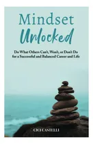 Comprar Libro: Mentalidad Desbloqueada: Haz Lo Que Otros No Pueden,