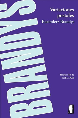 Variaciones Postales - Kazimierz Brandys, de Kazimierz Brandys. Editorial Adriana Hidalgo Editora en español