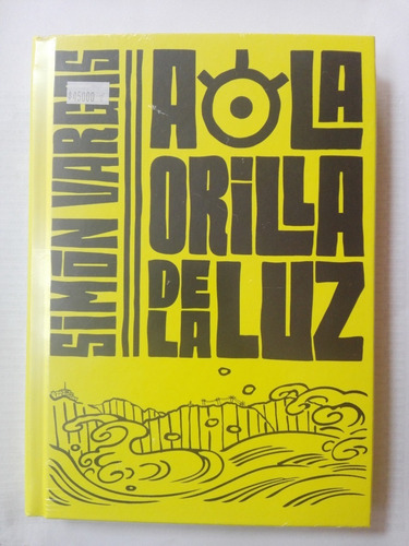 Libro A La Orilla De La Luz De Simón Vargas Original Nuevo