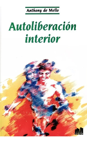 Autoliberación Interior - Anthony De Mello