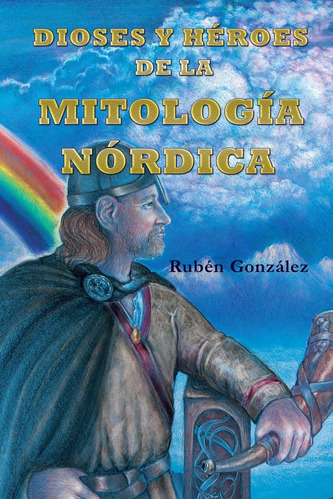 Libro: Dioses Y Héroes De La Mitología Nórdica (spanish Edit