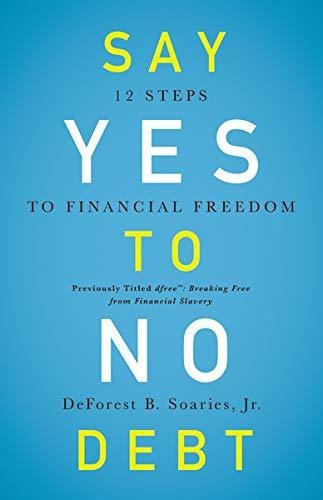Libro Say Yes To No Debt: 12 Steps To Financial Freedom