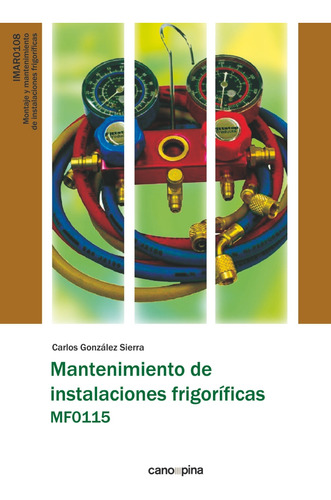 Mantenimiento De Instalaciónes Frigorificas Mf0115 - Sierra
