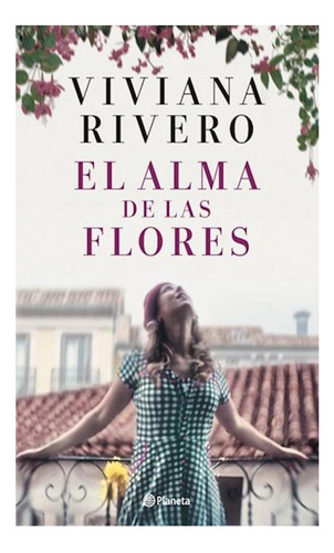 Alma De Las Flores Franco Rivero Planeta None