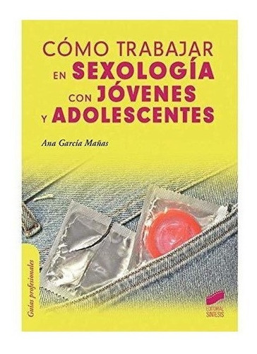 Como Trabajar En Sexologia Con Jovenes Y Adolescentes