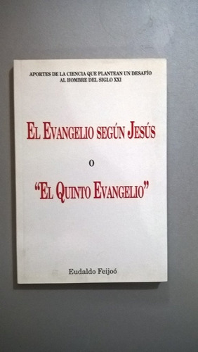 El Evangelio Según Jesús - Feijoó