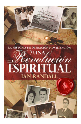 Una Revolucion Espiritual: La Historia Operación Movilización, De Ian Randall. Editorial Unilit, Tapa Blanda, Edición 1era En Español, 2009