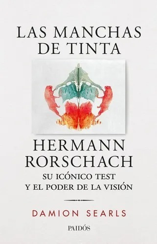 Las Manchas De Tinta Hermann Rorschach Y Su Iconico Test Nue