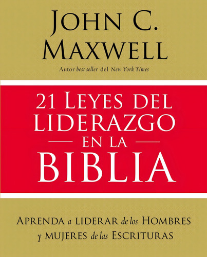 21 Leyes Del Liderazgo En La Biblia - John C. Maxwell
