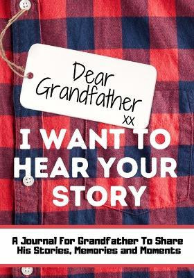 Libro Dear Grandfather. I Want To Hear Your Story : A Gui...
